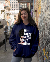 Load image into Gallery viewer, Not Today Satan Not Today Gift For Women Hoodie
