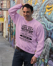 Load image into Gallery viewer, Sorry Lady This Guy Is Already Take By Spoiled Wife Gift For Husband Sweatshirt
