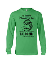 Load image into Gallery viewer, Gift For Daughter-in-law In  World Where You Can Be Anything Be Kind Unisex Long Sleeve
