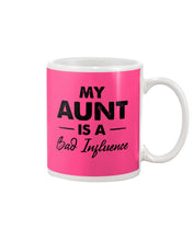Load image into Gallery viewer, My Aunt Is A Bad Infuence Special Custom Design Mug
