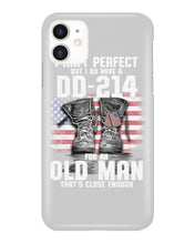Load image into Gallery viewer, I Ain't Perfect But I Do Have A DD-214 For An Old Man Trending Phone case

