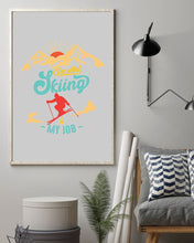 Load image into Gallery viewer, I'm Retired Skiing Is My Job Mountainous Terrain Vertical Poster

