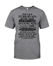 Load image into Gallery viewer, A Stubborn Son Of June     Freaking Awesome Mom For Birthday Gift Guys Tee
