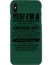 Load image into Gallery viewer, I'm A Spoiled Husband But Not Yours - Awesome Wife Who Was Born In January Phone case
