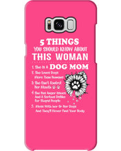 Load image into Gallery viewer, 5 Things You Should Know About This Woman Dog Mom Phone case

