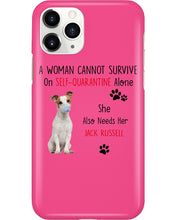 Load image into Gallery viewer, A Woman Cannot Survive Self-Quarantine Alone She Also Needs Her Jack Russell Phone case
