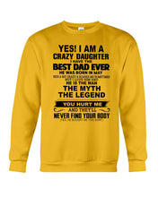 Load image into Gallery viewer, I'm A Crazy Daughter I've Best Dad Ever  Who Was Born In May Sweatshirt
