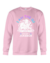 Load image into Gallery viewer, I Am The DJ And Not A Jukebox Trending Gift For DJ Players Sweatshirt
