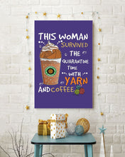 Load image into Gallery viewer, The Quarantine Time With Yarn And Coffee Gift For Women Vertical Poster
