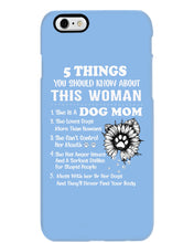 Load image into Gallery viewer, 5 Things You Should Know About This Woman Dog Mom Phone case
