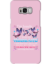 Load image into Gallery viewer, I'm Lonely I Miss My Husband Butterfly Gift For Lover Phone case
