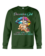 Load image into Gallery viewer, Birthday Gift For December Girl I'm Who I Am I'm Your Approval Isn't Needed Sweatshirt
