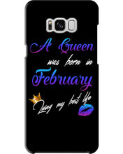 Load image into Gallery viewer, A Queen Was Born In February Birthday Gift Phone case
