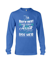 Load image into Gallery viewer, Back Off I Have A Crazy Aunt And I'm Not Afraid To Use Her Unisex Long Sleeve
