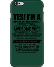 Load image into Gallery viewer, I'm A Spoiled Husband But Not Yours - Awesome Wife Who Was Born In January Phone case
