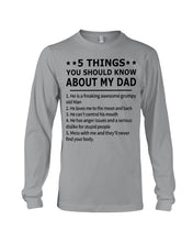 Load image into Gallery viewer, Five Things You Should Know About My Dad Special Custom Design Unisex Long Sleeve
