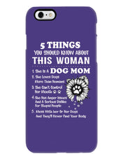 Load image into Gallery viewer, 5 Things You Should Know About This Woman Dog Mom Phone case
