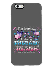 Load image into Gallery viewer, I'm Lonely I Miss My Husband Butterfly Gift For Lover Phone case

