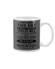 Load image into Gallery viewer, Sorry Lady This Guy Is Already Take By Spoiled Wife Gift For Husband Mug
