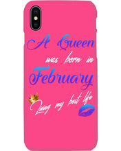 Load image into Gallery viewer, A Queen Was Born In February Birthday Gift Phone case
