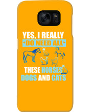 Load image into Gallery viewer, I Do Need All These Horses Dogs And Cats Phone case
