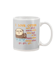 Load image into Gallery viewer, I Love Otter Soft Otter Warm Otter Gift For Otter Lovers Mug

