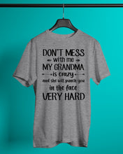Load image into Gallery viewer, Don't Mess With Me My Grandma Is Crazy And She'll Punch You Custom Guys Tee
