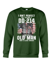 Load image into Gallery viewer, I Ain't Perfect But I Do Have A DD-214 For An Old Man Trending Sweatshirt
