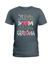 Load image into Gallery viewer, The Only Thing Better Than Having You As Mom Special Custom Design Ladies Tee
