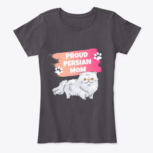 Load image into Gallery viewer, Proud Persian Mom Special Custom Design For Cat Lovers Ladies Tee
