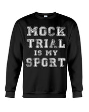 Load image into Gallery viewer, Pink Phone Case Mock Trial Is My Sport Gift For Paralegal Sweatshirt
