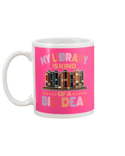 Load image into Gallery viewer, Librarian My Library Is Kind Of Big Deal Trending For Book Lovers Mug
