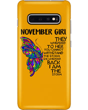 Load image into Gallery viewer, Birthday Gift For November Girl They Whispered To Her You Cannot Withstand The Storm Phone case
