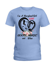 Load image into Gallery viewer, Maryland Girl Loves Boots Horse And Wine  For Personalized Nation Gift Ladies Tee

