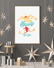 Load image into Gallery viewer, I'm Retired Skiing Is My Job Mountainous Terrain Vertical Poster
