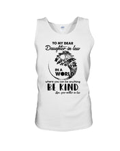 Load image into Gallery viewer, Gift For Daughter-in-law In  World Where You Can Be Anything Be Kind Unisex Tank Top
