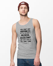 Load image into Gallery viewer, You Can't Buy Happiness But You Can Marry A Medical Assistant Gift For Girls Unisex Tank Top
