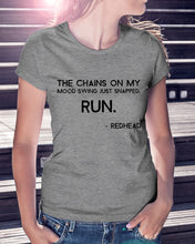 Load image into Gallery viewer, The Chains On My Mood Swing Just Snapped Run Trending Ladies Tee
