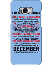 Load image into Gallery viewer, I’m The Crazy Grandma Who Was Born In December Has Fought A Thousand Custom Phone case
