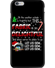 Load image into Gallery viewer, Weather Outside Frightful Sewing Let Us Sew Phone case
