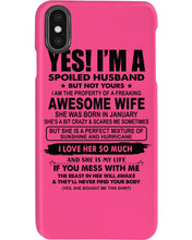 Load image into Gallery viewer, I'm A Spoiled Husband But Not Yours - Awesome Wife Who Was Born In January Phone case
