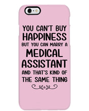 Load image into Gallery viewer, You Can't Buy Happiness But You Can Marry A Medical Assistant Gift For Girls Phone case

