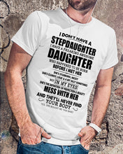 Load image into Gallery viewer, I Don't Have A Stepdaughter A Freaking Awesome Daughter Gift For Women Guys Tee
