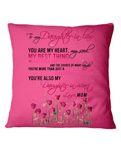 Load image into Gallery viewer, Mom Gift For Daughter-In-Law You Are My Heart My Best Thing Pillow Cover
