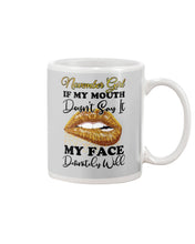 Load image into Gallery viewer, Birthday Gift For November Girl If My Mouth Doesn't Say It My Face Definitely Mug
