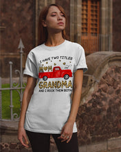 Load image into Gallery viewer, I Have Titles Mom And Grandma And I Rock Them Both Trending Guys Tee
