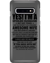 Load image into Gallery viewer, I'm A Spoiled Husband But Not Yours - Awesome Wife Who Was Born In January Phone case
