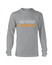 Load image into Gallery viewer, The Difference Between A Beer And Your Opinion Custom Design Unisex Long Sleeve
