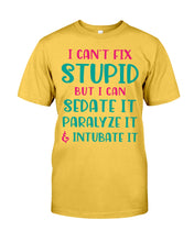 Load image into Gallery viewer, I Can't Fix Stupid But I An Sadate It Gift For Girls Guys Tee
