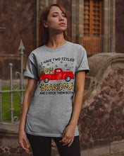 Load image into Gallery viewer, I Have Titles Mom And Grandma And I Rock Them Both Trending Guys Tee
